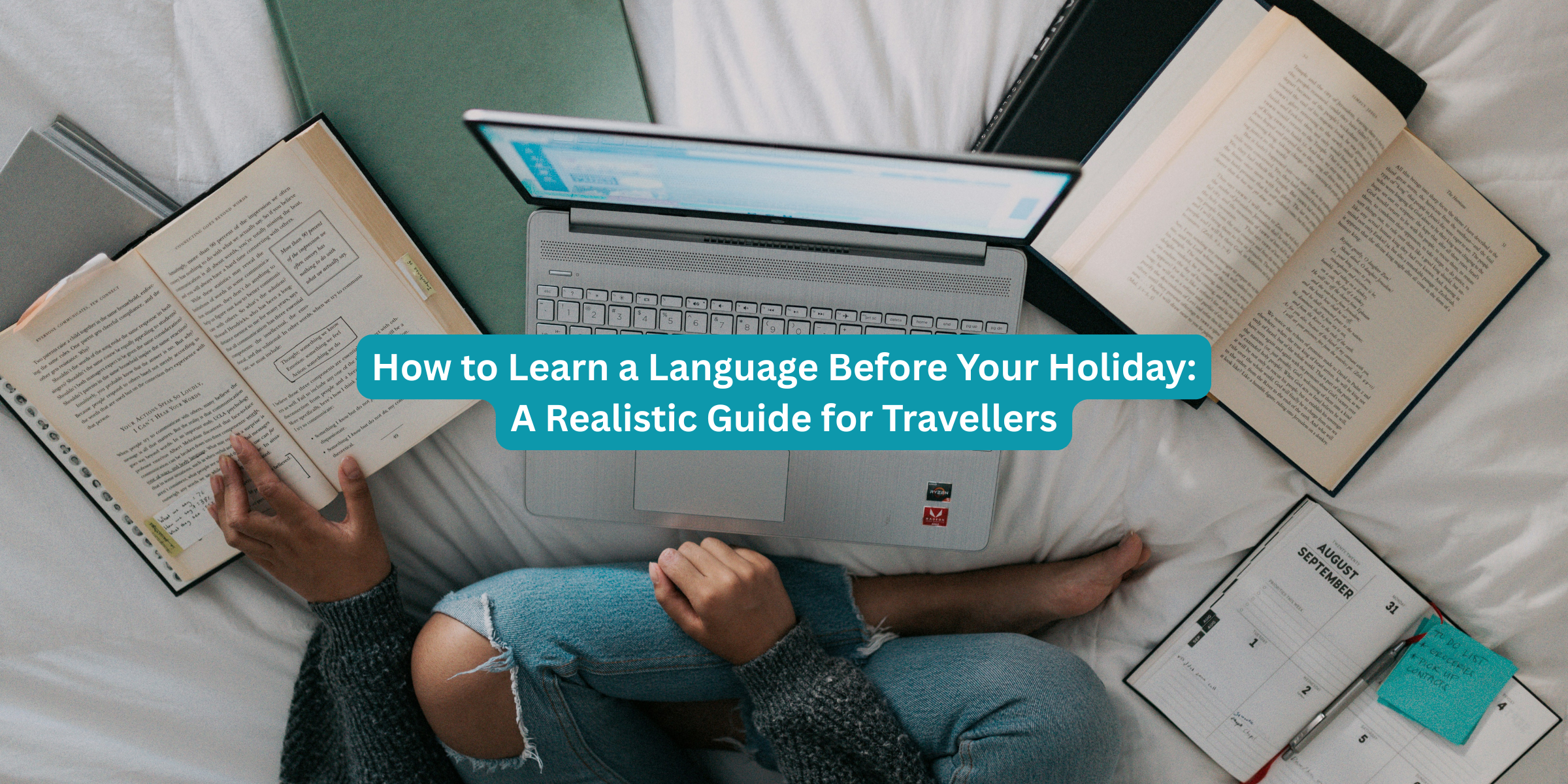 How to Learn a Language Before Your Holiday: A Realistic Guide for Travellers
