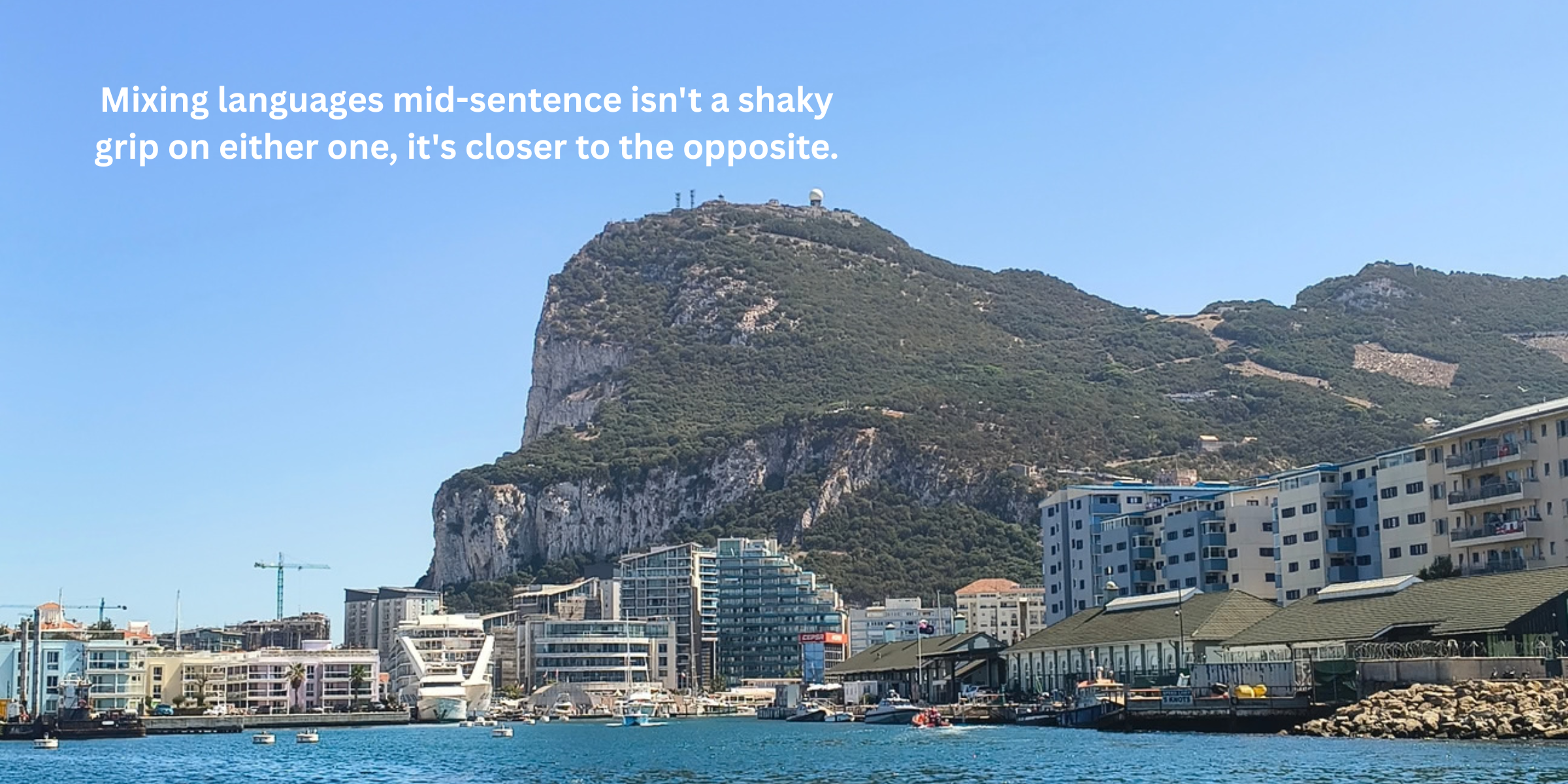 Why My Brain Kept Switching Languages in Gibraltar
